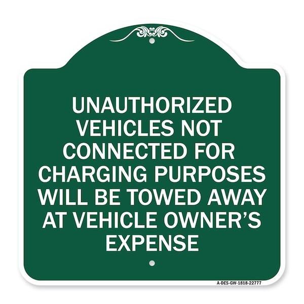 Unauthorized Vehicles Not Connected for Charging Purpose Will Be Towed, Green & White, GW-1818-22777